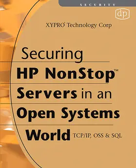 XYPRO Technology Corp |  Securing HP Nonstop Servers in an Open Systems World | Buch |  Sack Fachmedien