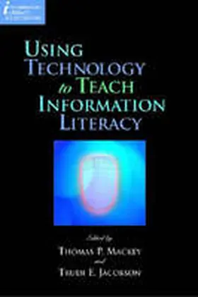 Mackey / Jacobson |  Using Technology to Teach Information Literacy | Buch |  Sack Fachmedien