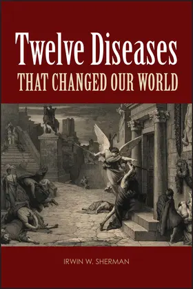 Sherman | Twelve Diseases That Changed Our World | Buch | 978-1-55581-466-3 | sack.de