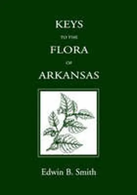 Smith |  Keys to the Flora of Arkansas (P) | Buch |  Sack Fachmedien