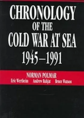 Polmar / Wertheim / Bahjat |  Chronology of the Cold War at Sea, 1945-1991 | Buch |  Sack Fachmedien