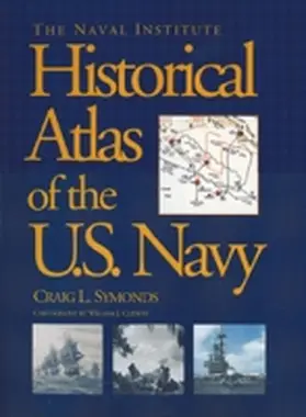 Symonds |  The Naval Institute Historical Atlas of U.S. Navy | Buch |  Sack Fachmedien