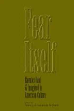 Schultz / Lusignan |  Fear Itself: Enemies Real & Imagined in American Culture | Buch |  Sack Fachmedien