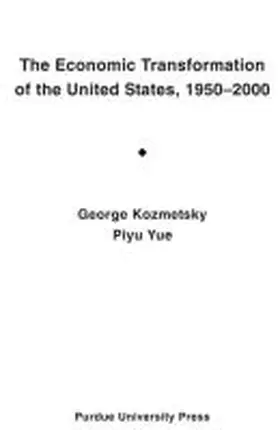 Kozmetsky / Yue |  Economic Transformation of United States, 1950 - 2000: Focusing on the Technological Revolution, the Service Sector Expansion, and the Cultural, Ideol | Buch |  Sack Fachmedien