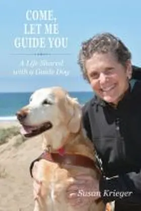 Krieger |  Come, Let Me Guide You: A Life Shared with a Guide Dog | Buch |  Sack Fachmedien