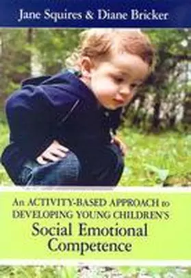 Squires |  An Activity-based Approach to Developing Young Children's Social Emotional Competence | Buch |  Sack Fachmedien