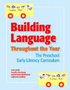 Lybolt / Armstrong / Techmanski |  Building Language Throughout the Year: The Preschool Early Literacy Curriculum | Buch |  Sack Fachmedien
