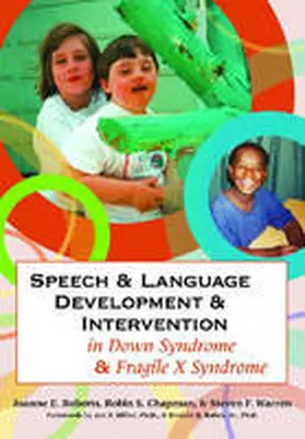 Roberts / Chapman / Warren |  Speech & Language Development & Intervention in Down Syndrome & Fragile X Syndrome | Buch |  Sack Fachmedien