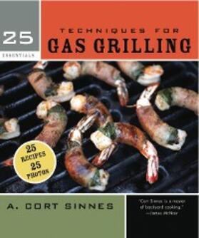Sinnes |  25 Essentials: Techniques for Gas Grilling | eBook | Sack Fachmedien