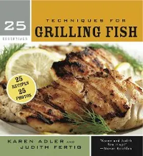 Adler / Fertig |  25 Essentials: Techniques for Grilling Fish | eBook | Sack Fachmedien