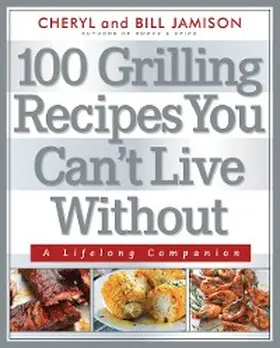 Jamison |  100 Grilling Recipes You Can't Live Without | eBook | Sack Fachmedien