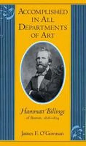 O'Gorman |  Accomplished in All Departments of Art: Hammatt Billings of Boston 1818-1874 | Buch |  Sack Fachmedien