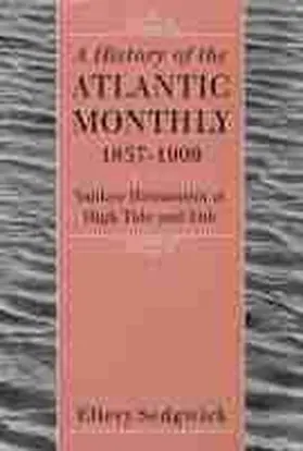 Sedgwick |  A History of the "Atlantic Monthly," 1857-1909 | Buch |  Sack Fachmedien