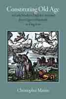 Martin |  Constituting Old Age in Early Modern English Literature, from Queen Elizabeth to King Lear | Buch |  Sack Fachmedien