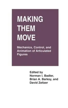 Badler / Barsky / Zeltzer |  Making Them Move | Buch |  Sack Fachmedien