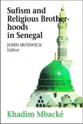 Mbacké / Hunwick |  Sufism and Religious Brotherhoods in Senegal | Buch |  Sack Fachmedien