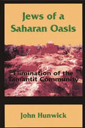 Hunwick |  Jews of a Saharan Oasis: Elimination of the Tamantit Community | Buch |  Sack Fachmedien