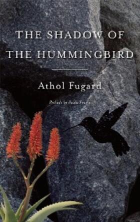 Fugard |  The Shadow of the Hummingbird | eBook | Sack Fachmedien