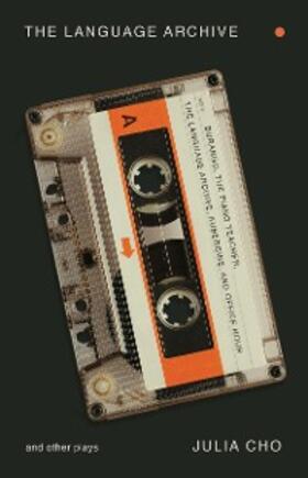 Cho |  The Language Archive and Other Plays | eBook | Sack Fachmedien