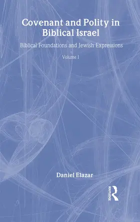 Elazar |  Covenant and Polity in Biblical Israel | Buch |  Sack Fachmedien