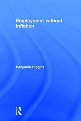 Higgins |  Employment without Inflation | Buch |  Sack Fachmedien