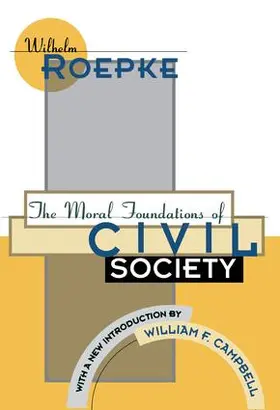 Roepke |  The Moral Foundations of Civil Society | Buch |  Sack Fachmedien