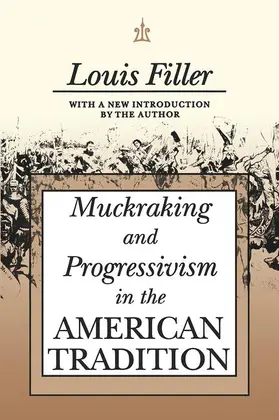 Filler |  Muckraking and Progressivism in the American Tradition | Buch |  Sack Fachmedien