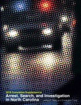 Welty |  2018 Cumulative Supplement to Arrest, Search, and Investigation in North Carolina | Buch |  Sack Fachmedien