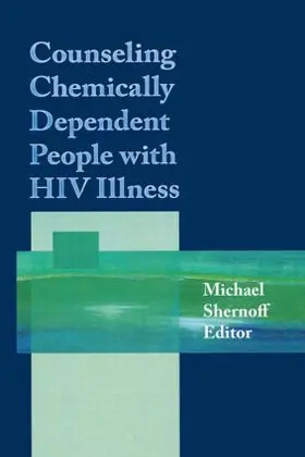 Shernoff |  Counseling Chemically Dependent People with HIV Illness | Buch |  Sack Fachmedien