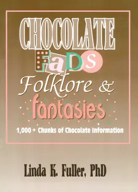 Fuller / Ramirez / Hoffmann |  Chocolate Fads, Folklore & Fantasies | Buch |  Sack Fachmedien
