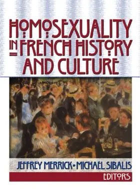 Merrick / Sibalis |  Homosexuality in French History and Culture | Buch |  Sack Fachmedien