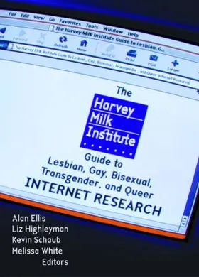 Ellis / Schaub / White |  The Harvey Milk Institute Guide to Lesbian, Gay, Bisexual, Transgender, and Queer Internet Research | Buch |  Sack Fachmedien