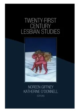 O'Donnell / Giffney |  Twenty-First Century Lesbian Studies | Buch |  Sack Fachmedien