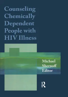 Shernoff |  Counseling Chemically Dependent People with HIV Illness | Buch |  Sack Fachmedien