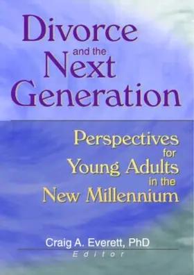 Everett | Divorce and the Next Generation | Buch | 978-1-56024-444-8 | sack.de