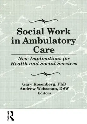 Rosenberg | Social Work in Ambulatory Care | Buch | 978-1-56024-697-8 | www2.sack.de