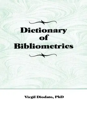 Diodato / Gellatly |  Dictionary of Bibliometrics | Buch |  Sack Fachmedien