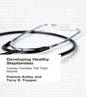 Kelley / Trepper | Developing Healthy Stepfamilies | Buch | 978-1-56024-888-0 | www2.sack.de