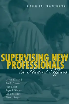 Janosik / Creamer / Hirt |  Supervising New Professionals in Student Affairs | Buch |  Sack Fachmedien