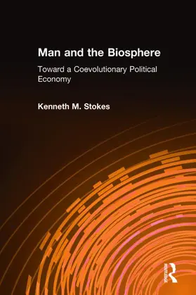 Stokes |  Man and the Biosphere: Toward a Coevolutionary Political Economy | Buch |  Sack Fachmedien