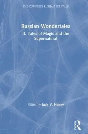 Haney |  The Complete Russian Folktale: v. 4: Russian Wondertales 2 - Tales of Magic and the Supernatural | Buch |  Sack Fachmedien