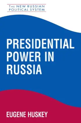 Huskey |  Presidential Power in Russia | Buch |  Sack Fachmedien