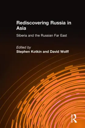 Kotkin / Wolff |  Rediscovering Russia in Asia | Buch |  Sack Fachmedien