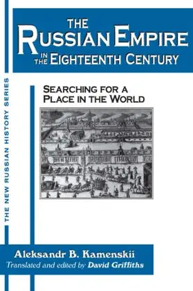 Kamenskii / Griffiths |  The Russian Empire in the Eighteenth Century: Tradition and Modernization | Buch |  Sack Fachmedien