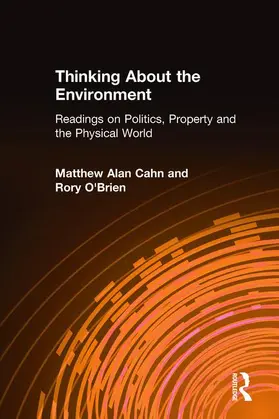Cahn / O'Brien | Thinking About the Environment: Readings on Politics, Property and the Physical World | Buch | 978-1-56324-795-8 | sack.de