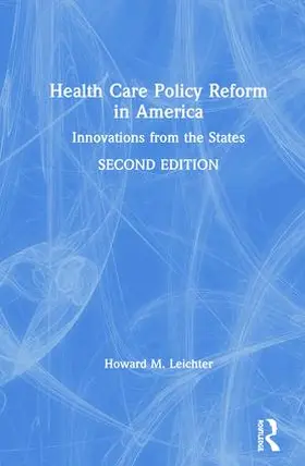 Leichter | Health Care Policy Reform in America: Innovations from the States | Buch | 978-1-56324-899-3 | sack.de