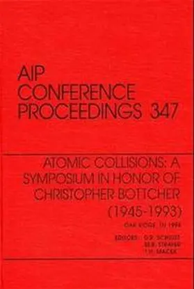 Schultz / Strayer / Macek |  Atomic Collisions: A Symposium in Honor of Christopher Bottcher (1945-1993) | Buch |  Sack Fachmedien