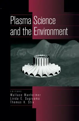 Manheimer / Stix / Sugiyama |  Plasma Science and the Environment | Buch |  Sack Fachmedien