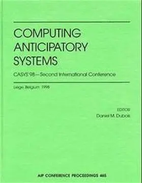 Dubois |  Computing Anticipatory Systems: CASYS'98 - Second International Conference | Buch |  Sack Fachmedien