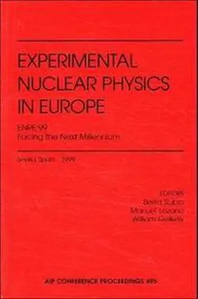 Rubio / Lozano / Gelletly |  Experimental Nuclear Physics in Europe ENPE 99: Facing the Next Millennium | Buch |  Sack Fachmedien